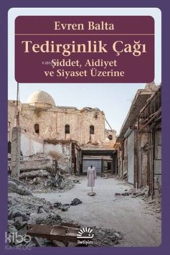 Tedirginlik Çağı Şiddet, Aidiyet ve Siyaset Üzerine - 1