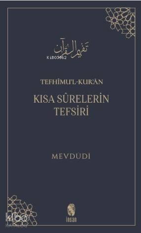 Tefhîmu'l-Kur'ân; Kısa Sûrelerin Tefsiri - 1