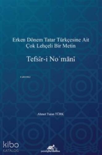 Tefsir-i No'mani ;Erken Dönem Tatar Türkçesine Ait Çok Lehçeli Bir Metin - 1