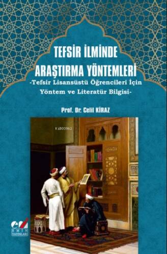 Tefsir İlminde Araştırma Yöntemleri -Tefsir Lisansüstü Öğrencileri İçin Yöntem ve Literatür Bilgisi- - 1