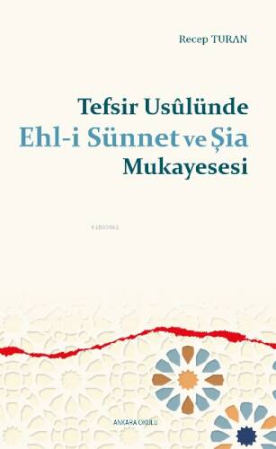 Tefsir Usûlünde Ehl-i Sünnet ve Şia Mukayesesi - 1