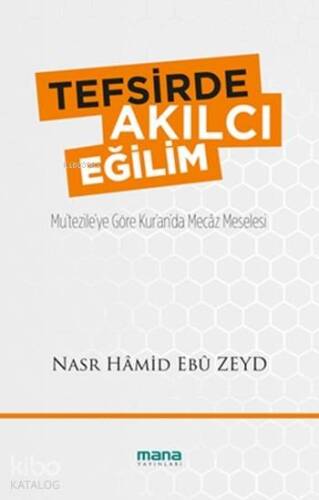 Tefsirde Akılcı Eğilim; Mu'tezile'ye Göre Kur'an'da Mecâz Meselesi - 1