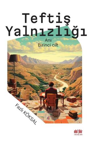 Teftiş Yalnızlığı;Birinci Cilt - 1