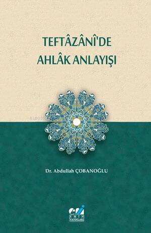 Teftâzânî’de Ahlâk Anlayışı - 1