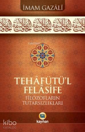 Tehafütü'l Felasifi; Filozofların Tutarsızlıkları - 1