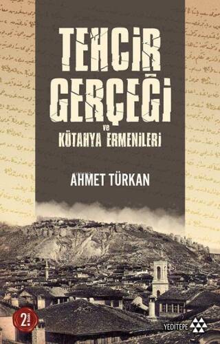 Tehcir Gerçeği ve Kütahya Ermenileri - 1