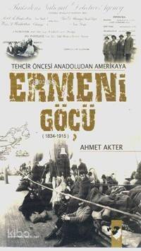 Tehcir Öncesi Anadolu'dan Amerika'ya Ermeni Göçü (1834-1915) - 1