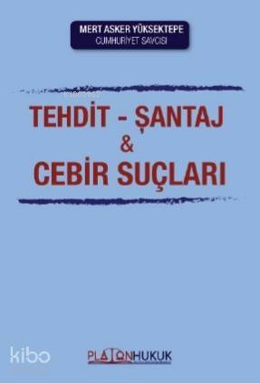 Tehdit, Şantaj ve Cebir Suçları - 1