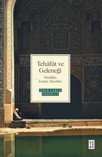 Tehâfüt ve Geleneği;Müellifler, Eserler, Meseleler - 1