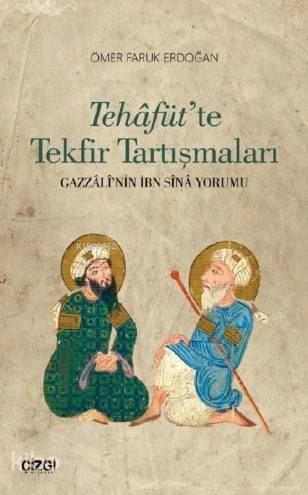 Tehâfüt'te Tekfir Tartışmaları (Gazzâlî'nin İbn Sînâ Yorumu) - 1