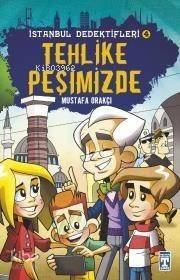 Tehlike Peşimizde / İstanbul Dedektifleri - 4 - 1