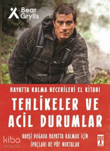 Tehlikeler ve Acil Durumlar - Hayatta Kalma Becerileri El Kitabı - 1