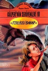 Tehlikeli Bahar; Gülperi´nin Serüvenleri - 10 - 1