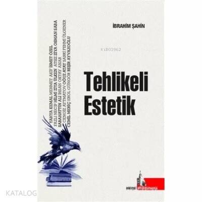 Tehlikeli Estetik;Edebi Metnin Anlamı Üzerine - 1