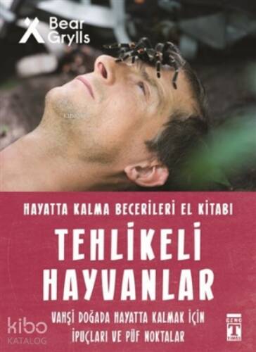 Tehlikeli Hayvanlar - Hayatta Kalma Becerileri El Kitabı 1;Vahşi Doğada Hayatta Kalmak için İpuçları ve Püf Noktaları - 1