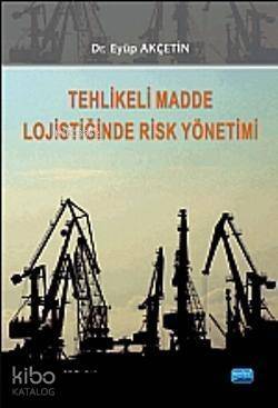 Tehlikeli Madde Lojistiğinde Risk Yönetimi - 1