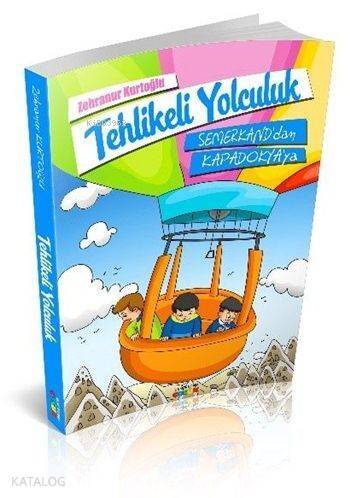 Tehlikeli Yolculuk Semerkand'dan Kapadokya'ya - 1