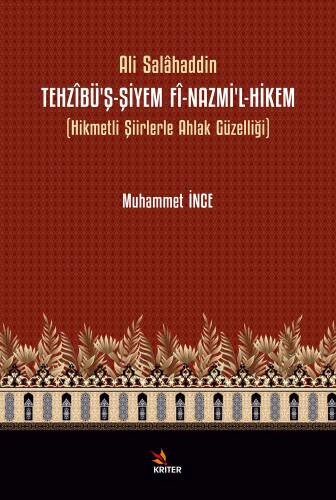 Tehzîbü’ş-Şiyem Fî-Nazmi’l-Hikem;Hikmetli Şiirlerle Ahlak Güzelliği - 1