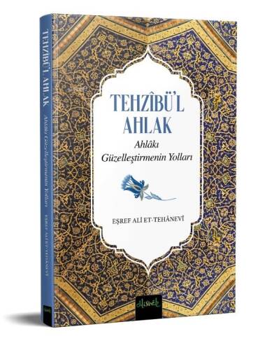 Tehzibü'l Ahlak ;Ahlakı Güzelleştirmenin Yolları - 1