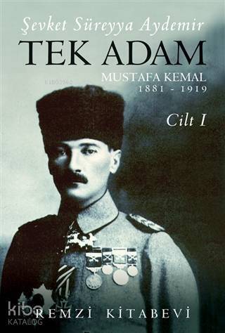 Tek Adam Cilt 1 (Büyük Boy); Mustafa Kemal 1881 - 1919 - 1