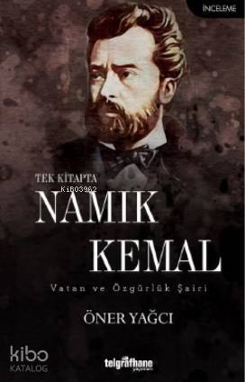 Tek Kitapta Namık Kemal / Vatan ve Özgürlük Şairi - 1