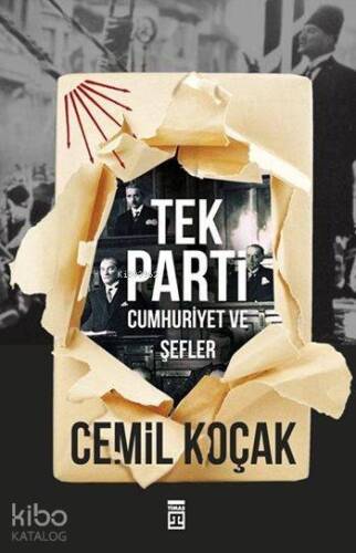 Tek Parti; Cumhuriyet ve Şefler - 1