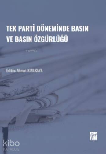 Tek Parti Döneminde Basın ve Basın Özgürlüğü - 1