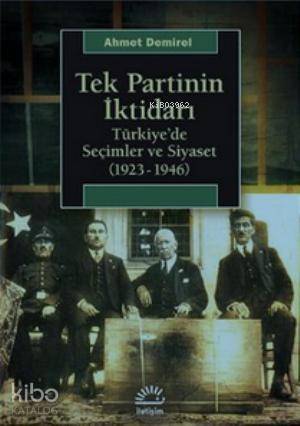 Tek Partinin İktidarı; Türkiye'de Seçimler ve Siyaset (1923-1946) - 1