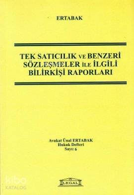 Tek Satıcılık ve Benzeri Sözleşmeler ile İlgili Bilirkişi Raporları - 1