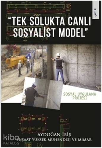 Tek Solukta Canlı Sosyalist Model; Sosyal Uygulama Projesi - 1