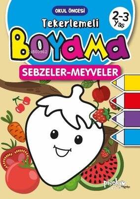 Tekerlemeli Boyama Sebzeler Meyveler 2 - 3 Yaş - 1