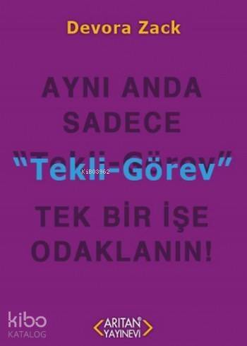 Tekli-Görev; Aynı Anda Sadece Tek Bir İşe Odaklanın! - 1