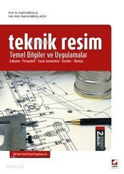 Teknik Resim; Temel Bilgiler ve Uygulamalar İzdüşüm Perspektif Tasarı Geometrisi Kesitler Montaj - 1