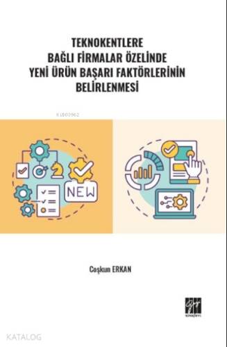 Teknokentlere Bağlı Firmalar Özelinde Yeni Ürün Başarı Faktörlerinin Belirlenmesi - 1