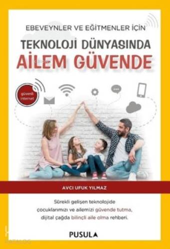 Teknoloji Dünyasında Ailem Güvende ;Ebeveynler ve Eğitimciler İçin - 1