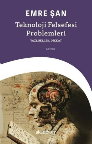 Teknoloji Felsefesi Problemleri;Yazı, Bellek, Dikkat - 1