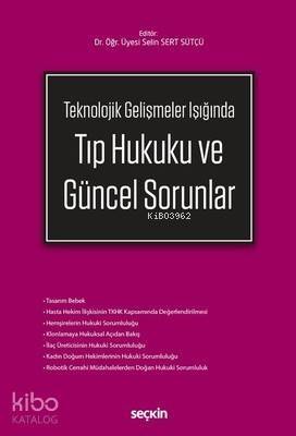 Teknolojik Gelişmeler Işığında Tıp Hukuku ve Güncel Sorunlar - 1