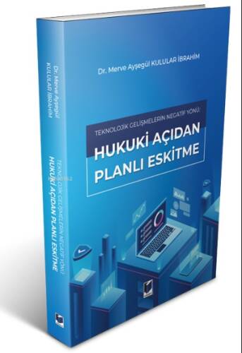 Teknolojik Gelişmelerin Negatif Yönü: Hukuki Açıdan Planlı Eskitme - 1