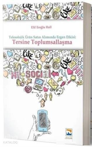 Teknolojik Ürün Satın Alımında Ergen Etkisi: Tersine Toplumsallaşma - 1