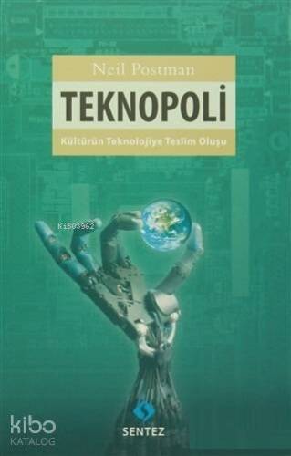 Teknopoli; Kültürün Teknolojiye Teslim Oluşu - 1