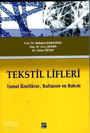 Tekstil Lifleri; Temel Özellikler, Kullanım ve Bakım - 1