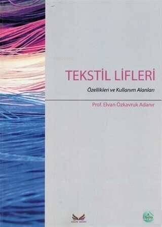 Tekstil Lifleri;Özellikleri ve Kullanım Alanları - 1