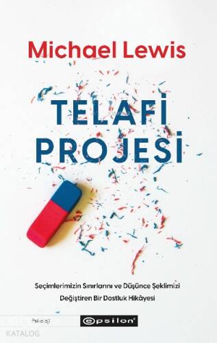 Telafi Projesi: Seçimlerimizin Sınırlarını ve Düşünce Şeklimizi Değiştiren Bir Dostluk Hikâyesi - 1