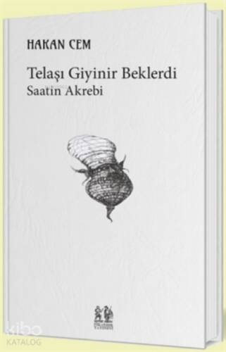 Telaşı Giyinir Beklerdi;Saatin Akrebi - 1