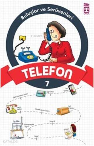 Telefon; Buluşlar ve Serüvenleri, 9+ Yaş - 1