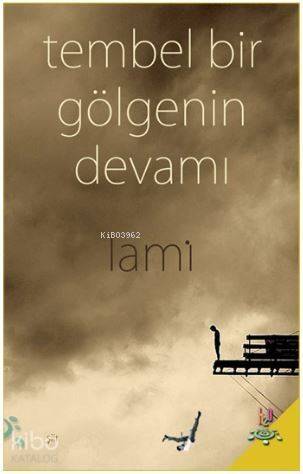 Tembel Bir Gölgenin Devamı - 1