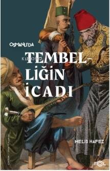 Tembelliğin İcadı –Geç Osmanlı’da Verimlilik Kültürü– - 1