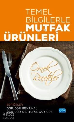 Temel Bilgilerle MUTFAK ÜRÜNLERİ (Örnek Reçeteler) - 1