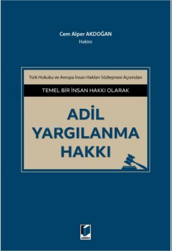 Temel Bir İnsan Hakkı Olarak Adil Yargılanma Hakkı - 1