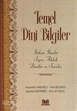 Temel Dini Bilgiler (Ciltli); İtikat, İbadet, Siyer, Abad, Dua ve Sureler - 1